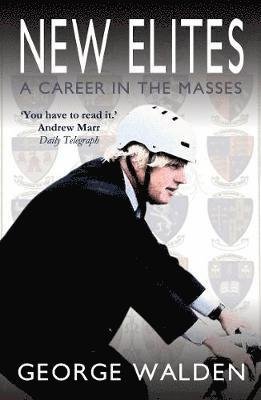 Cover for George Walden · New Elites: A Career in the Masses (Paperback Bog) (2020)