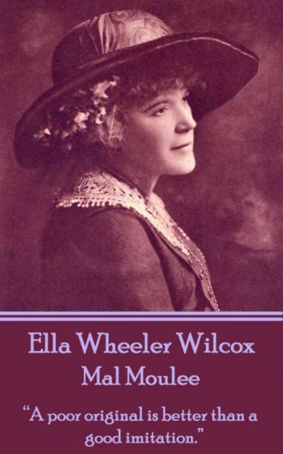 Cover for Ella Wheeler Wilcox · Ella Wheeler Wilcox's Mal Moulee (Paperback Bog) (2013)