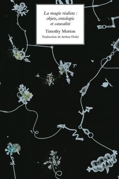 Cover for Timothy Morton · La magie realiste: objets, ontologie et causalite - New Metaphysics (Paperback Bog) (2021)