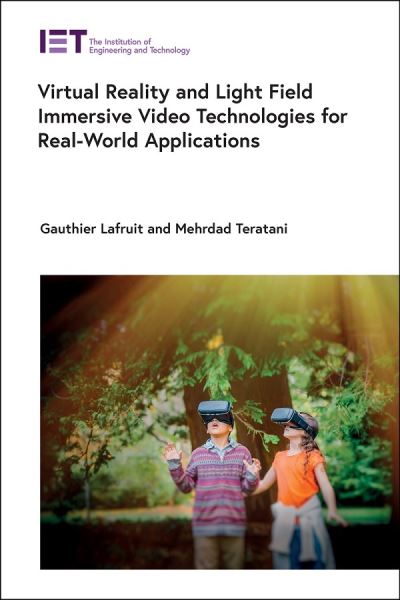 Cover for Lafruit, Gauthier (Professor, Universite Libre de Bruxelles, Laboratory of Image Synthesis and Analysis (LISA), Belgium) · Virtual Reality and Light Field Immersive Video Technologies for Real-World Applications - Computing and Networks (Hardcover Book) (2022)