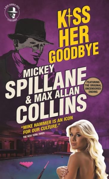 Cover for Max Allan Collins · Mike Hammer - Kiss Her Goodbye (Book) (2021)