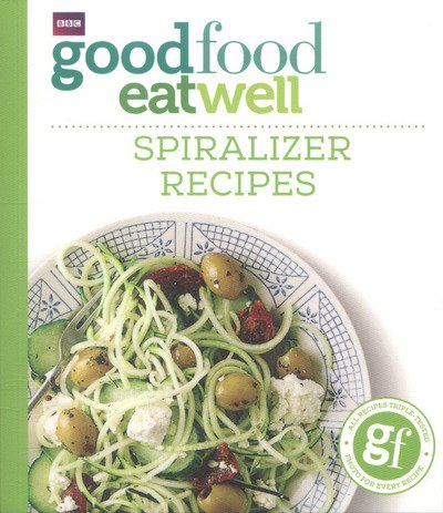 Cover for Good Food Guides · Good Food Eat Well: Spiralizer Recipes (Taschenbuch) (2016)