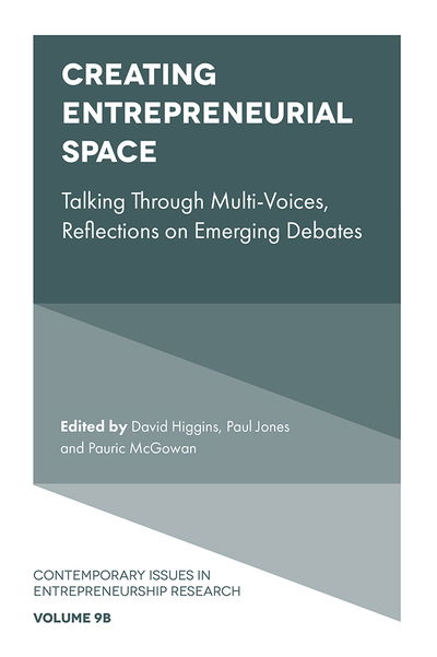 Creating Entrepreneurial Space: Talking Through Multi-Voices, Reflections on Emerging Debates - Contemporary Issues in Entrepreneurship Research - David Higgins - Books - Emerald Publishing Limited - 9781787695788 - June 17, 2019