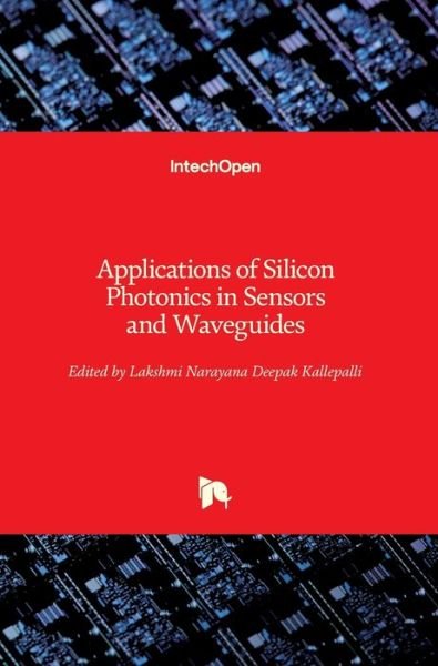 Cover for Lakshmi Narayana Deepak Kallepalli · Applications of Silicon Photonics in Sensors and Waveguides (Hardcover bog) (2018)