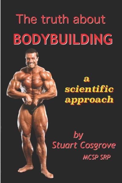 Cover for Stuart Cosgrove · The Truth about Bodybuilding (Pocketbok) (2019)