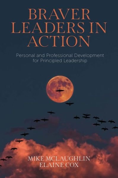 Cover for McLaughlin, Mike (Braver Leadership, UK) · Braver Leaders in Action: Personal and Professional Development for Principled Leadership (Paperback Book) (2022)