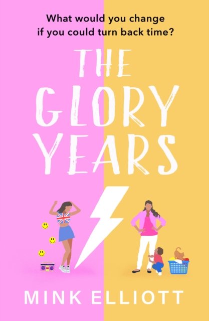 Cover for Mink Elliott · The Glory Years: An uplifting, hilarious page turner that will make you laugh out loud! (Pocketbok) (2022)