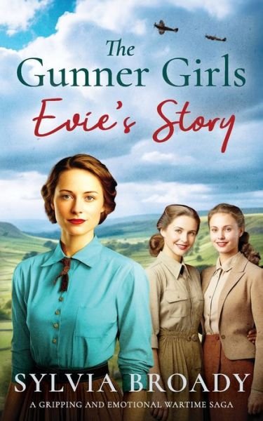 Cover for Sylvia Broady · The Gunner Girls - Evie's Story: A gripping and emotional wartime saga - The Ack-Ack Gunner Girls (Paperback Book) (2024)