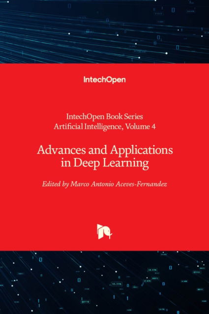 Cover for Advances and Applications in Deep Learning - Artificial Intelligence (Hardcover Book) (2020)