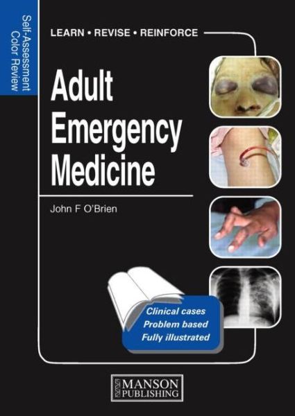 Cover for John O'Brien · Adult Emergency Medicine: Self-Assessment Color Review - Medical Self-Assessment Color Review Series (Paperback Book) (2012)