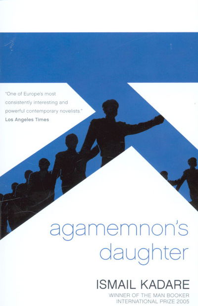 Agamemnon's Daughter - Ismail Kadare - Boeken - Canongate Books - 9781841959788 - 7 februari 2008