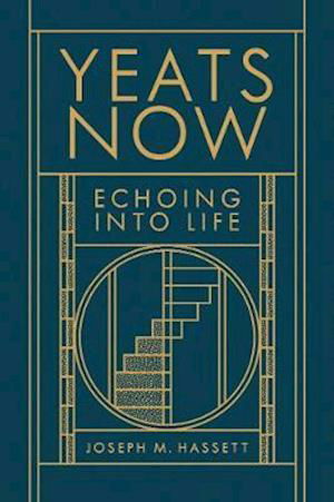 Cover for Joseph M. Hassett · Yeats Now: Echoing into Life (Paperback Book) (2020)