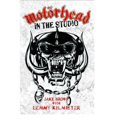 Motorhead: In the Studio - Jake Brown - Books - John Blake Publishing Ltd - 9781844549788 - July 5, 2010