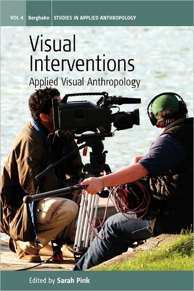 Visual Interventions: Applied Visual Anthropology - Studies in Public and Applied Anthropology - Sarah Pink - Libros - Berghahn Books - 9781845456788 - 1 de septiembre de 2009