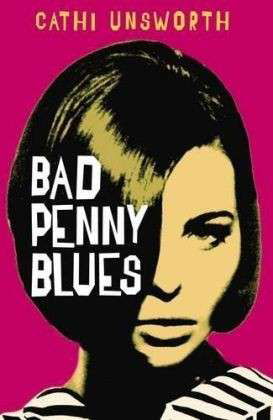 Cover for Cathi Unsworth · Bad Penny Blues (Paperback Book) [Main edition] (2010)