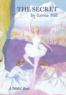 Cover for Lorna Hill · The Secret - Sadler's Wells (Paperback Book) (2020)