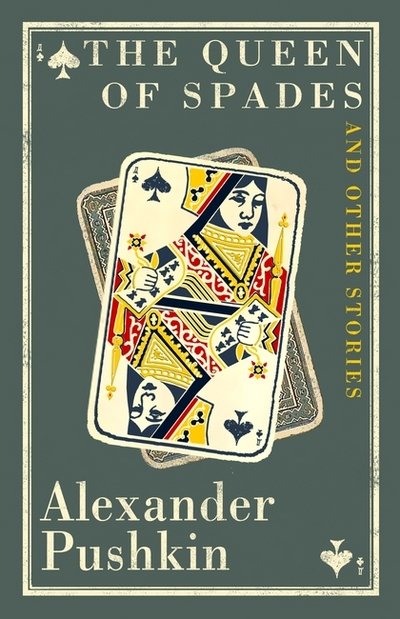 Cover for Alexander Pushkin · The Queen of Spades and Other Stories: Newly Translated and Annotated - A collection of 18 most enduring pieces of Pushkin’s prose fiction. (Taschenbuch) (2011)