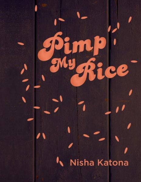 Cover for Nisha Katona · Pimp My Rice (Hardcover Book) (2015)