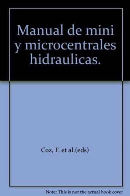 Manual De Mini Y Microcent Hydrl - Sanchez - Livros - ITDG Publishing - 9781853392788 - 1 de novembro de 1996