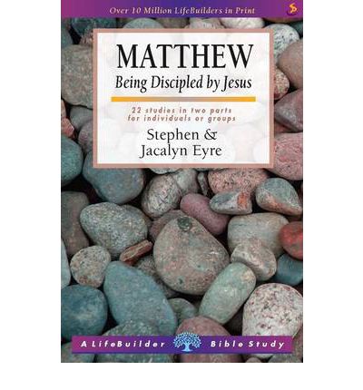 Cover for Eyre, Stephen (Author) · Matthew (Lifebuilder Study Guides): Being Discipled by Jesus - Lifebuilder Bible Study Guides (Paperback Book) [2 Revised edition] (2001)