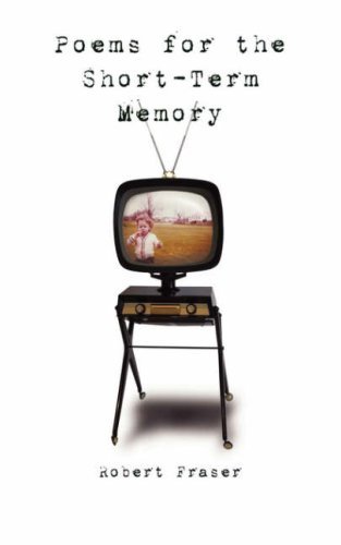 Cover for Robert Fraser · Poems for the Short-term Memory (Paperback Book) (2006)
