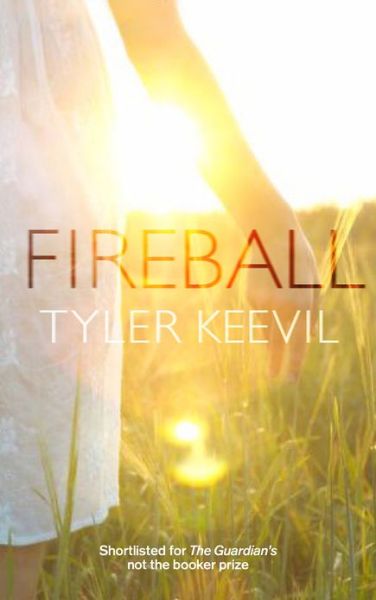 Fireball - Tyler Keevil - Książki - Parthian Books - 9781908069788 - 1 września 2012