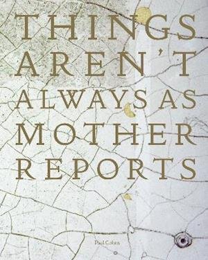 Cover for Paul Cohen · Things Aren't Always As Mother Reports (Hardcover Book) (2021)