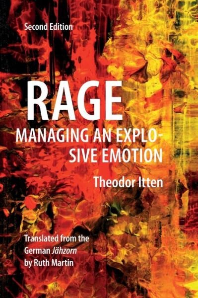 Cover for Theodor Itten · Rage: Managing an Explosive Emotion (Paperback Book) [2 Revised edition] (2021)