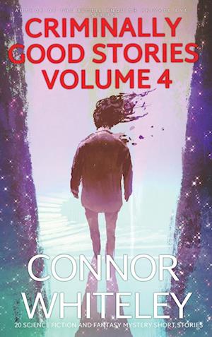 Cover for Connor Whiteley · Criminally Good Stories Volume 4 (Book) (2023)
