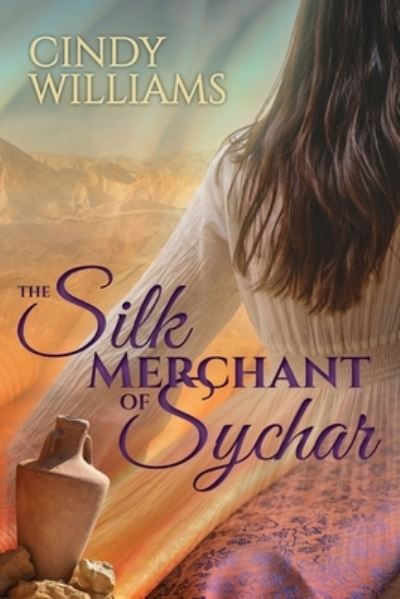 Cover for Cindy Williams · The Silk Merchant of Sychar (Paperback Book) (2019)