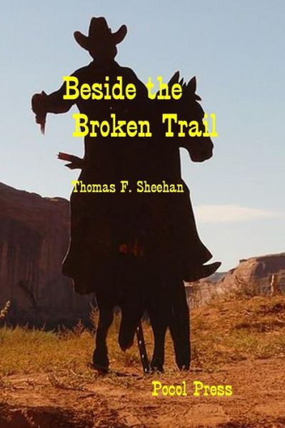 Cover for Thomas F. Sheehan · Beside the Broken Trail (Paperback Book) (2017)