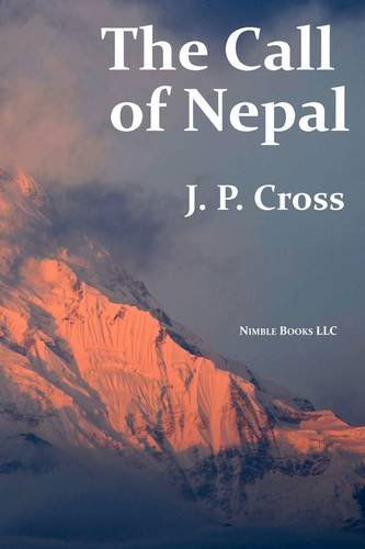 Cover for J P Cross · The Call of Nepal: My Life in the Himalayan Homeland of Britain's Gurkha Soldiers (Paperback Book) (2009)