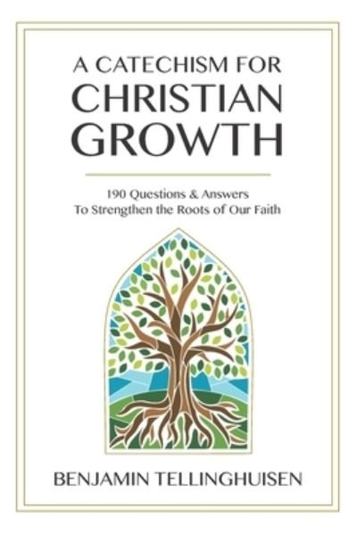 Cover for Benjamin Tellinghuisen · Catechism for Christian Growth (Book) (2023)