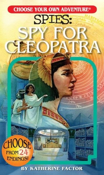 Cover for Katherine Factor · Choose Your Own Adventure Spies: Spy for Cleopatra (Paperback Book) (2021)