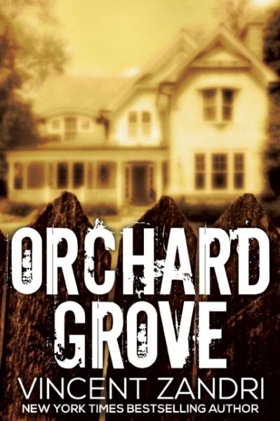 Cover for Vincent Zandri · Orchard Grove (Hardcover Book) [First hardcover edition. edition] (2016)