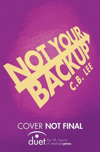 Not Your Backup - Sidekick Squad - C.B. Lee - Books - Interlude Press - 9781945053788 - June 4, 2019