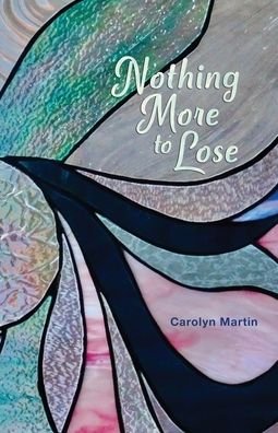 Cover for Carolyn Martin · Nothing More to Lose (Paperback Book) (2021)