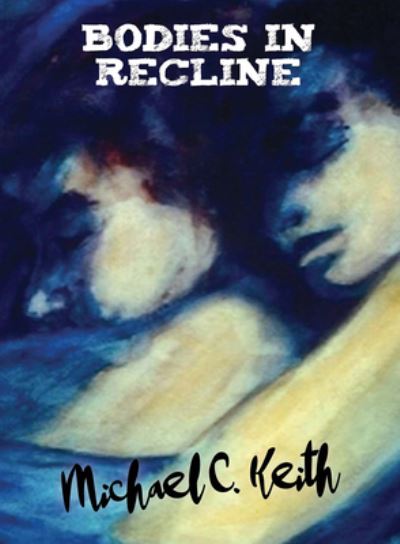 Cover for Michael C. Keith · Bodies in Recline (Bok) (2023)