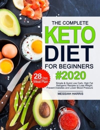 Cover for Messiah Harris · The Complete Keto Diet for Beginners (Paperback Book) (2020)