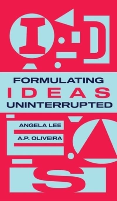 Cover for A. P. Oliveira · Formulating Ideas Uninterrupted (Bok) (2022)