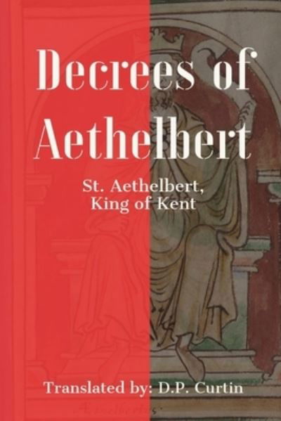 Cover for St. Aethelbert · Decrees of Aethelbert (Book) (2019)