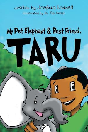 Cover for Joshua Liddell · My Pet Elephant &amp; Best Friend, Taru (Book) (2023)