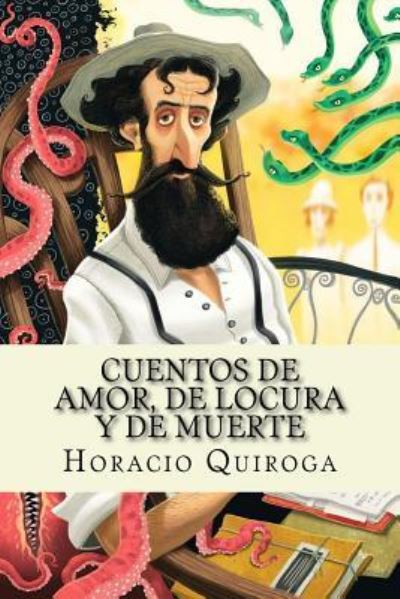 Cover for Horacio Quiroga · Cuentos de amor, de locura y de muerte (Paperback Book) [Spanish edition] (2017)