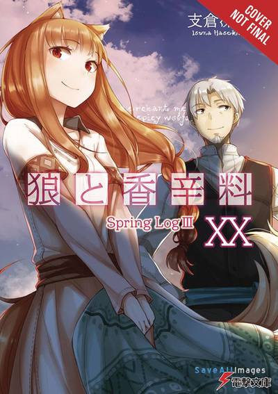 Cover for Isuna Hasekura · Spice and Wolf, Vol. 20 (light novel) - SPICE AND WOLF LIGHT NOVEL SC (Taschenbuch) (2018)