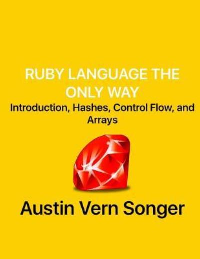 Cover for Austin Vern Songer · Ruby Language the Only Way (Paperback Book) (2017)