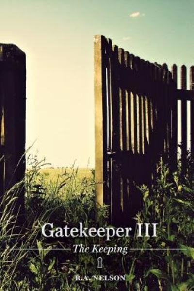 Cover for R A Nelson · Gatekeeper III - The Keeping (Paperback Book) (2017)