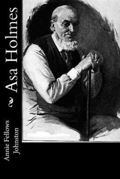 Cover for Annie Fellows Johnston · Asa Holmes (Paperback Book) (2017)