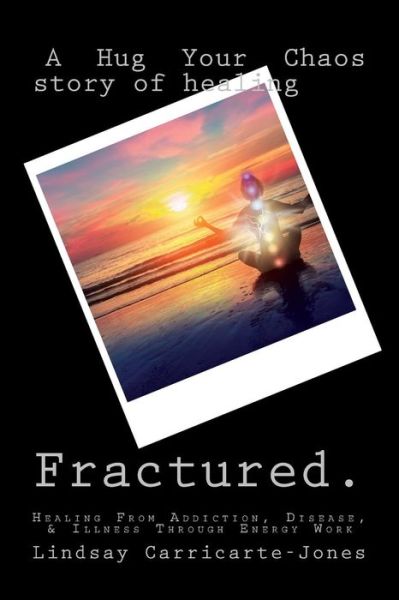 Cover for Lindsay Carricarte-Jones · Fractured (Paperback Book) (2017)