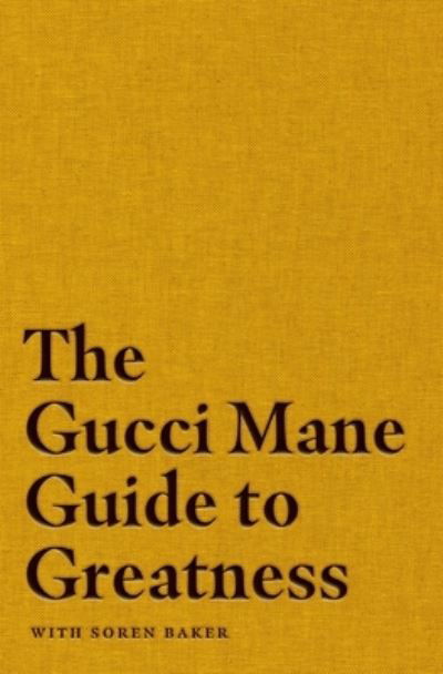 Cover for Gucci Mane · Gucci Mane Guide to Greatness (Book) (2020)