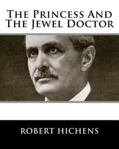 Cover for Robert Hichens · The Princess And The Jewel Doctor (Taschenbuch) (2018)